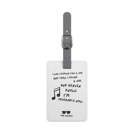 'I'm Miserable Now' Luggage Tag