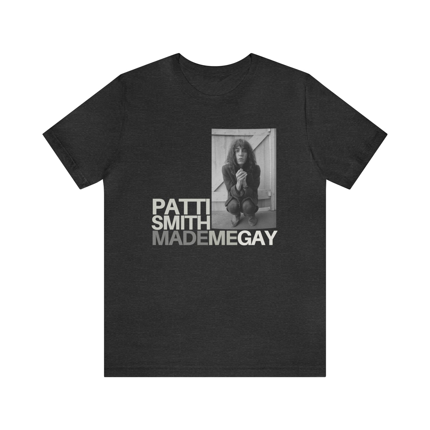 Patti Smith Made Me Gay - Unisex Jersey Short Sleeve Tee