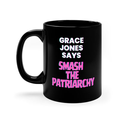 Grace Jones - "Patriarchy Smash!" 11oz Black Mug